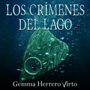 Los crímenes del lago – Gemma Herrero Virto [Narrado por Íñigo Álvarez de Lara] [Audiolibro] [Español]