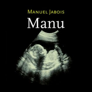 Manu – Manuel Jabois [Narrado por Antonio Alfonso Hernández] [Audiolibro] [Español]