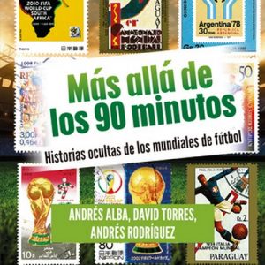 Más allá de los 90 minutos – Edgar Rodríguez, Andrés Alba, Santiago Torres [Narrado por German Torre] [Audiolibro] [Español]