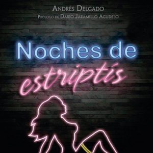 Noches de estriptís – Andrés Delgado [Narrado por Pedro Ruiz] [Audiolibro] [Español]