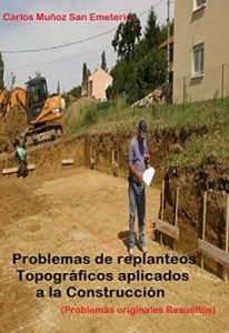 Problemas de Replanteos Topográficos aplicados a la construcción: Problemas originales resueltos – Carlos Muñoz San Emeterio [ePub & Kindle]
