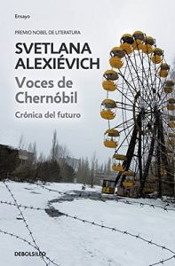 Voces de Chernóbil: Crónica del futuro – Svetlana Alexievich [ePub & Kindle]