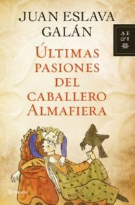 Últimas pasiones del caballero Almafiera – Juan Eslava Galán [ePub & Kindle]