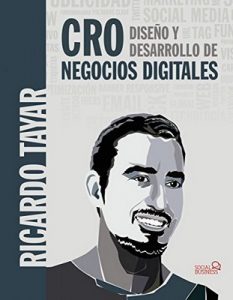 CRO. Diseño y Desarrollo de negocios digitales (Social Media) – Ricardo Tayar López [ePub & Kindle]