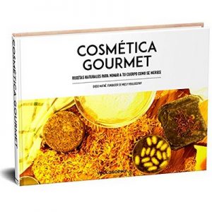 Cosmética Gourmet: Recetas naturales para mimar tu cuerpo como se merece – Diego Mathe, Ramiro Lopez Giberti [Kindle & PDF]
