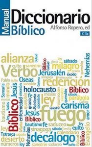 Diccionario Manual Bíblico – Alfonso Ropero Berzosa [ePub & Kindle]