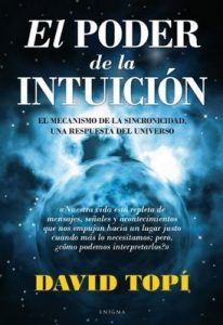 El poder de la intuición: El mecanismo de la sincronicidad, una respuesta del universo – David Topí [ePub & Kindle]