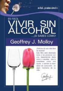 Es facil vivir sin alcohol… ¡si sabes como! – Geoffrey Molloy [ePub & Kindle]
