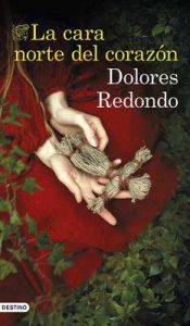 La cara norte del corazón – Dolores Redondo [ePub & Kindle]