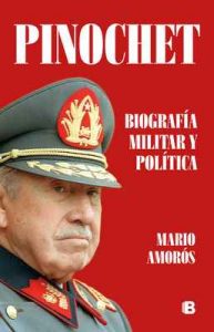 Pinochet. Biografía militar y política – Mario Amorós [ePub & Kindle]