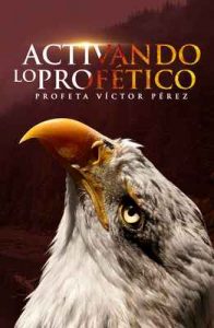 Activando Lo Profético – Víctor Pérez [ePub & Kindle]