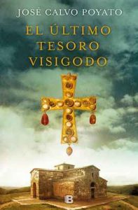 El último tesoro visigodo – José Calvo Poyato [ePub & Kindle]