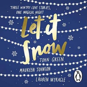 Let It Snow – John Green, Maureen Johnson, Lauren Myracle [Narrado por Ali Ahn, Rebecca Soler, Brandon Gill] [Audiolibro] [English]