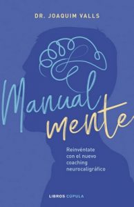 Manual-mente: Reinvéntate con el nuevo coaching neurocaligráfico – Joaquim Valls Morato [ePub & Kindle]