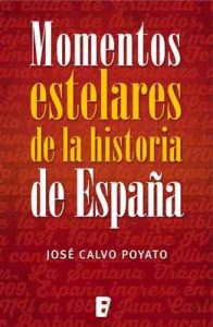 Momentos estelares de la historia de España – José Calvo Poyato [ePub & Kindle]