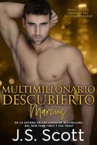 Multimillonario Descubierto ~ Marcus: La Obsesión del Multimillonario – J. S. Scott, Marta Molina Rodríguez [ePub & Kindle]