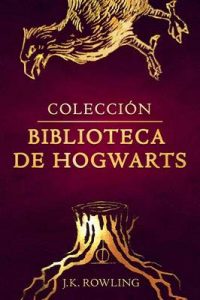 Colección biblioteca de Hogwarts (Un libro de la biblioteca de Hogwarts) – J.K. Rowling , Alicia Dellepiane [ePub & Kindle]