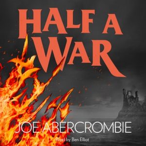 Half a War – Joe Abercrombie [Narrado por Ben Elliot] [Audiolibro] [English]