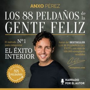 Los 88 Peldaños de la Gente Feliz – Anxo Pérez Rodríguez [Narrado por Anxo Pérez Rodríguez] [Audiolibro]