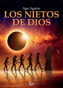 Los nietos de Dios: Una novela de aventuras y misterios sin resolver – Ager Aguirre Zubillaga, Circulo Rojo [ePub & Kindle]