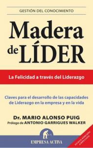 Madera de líder – Edición revisada (Gestión del conocimiento) – Mario Alonso Puig [ePub & Kindle]