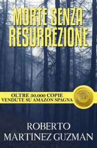 Morte senza resurrezione – Roberto Martínez Guzmán, Cinzia Rizzotto [ePub & Kindle] [Italian]