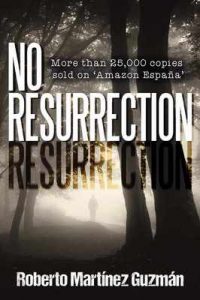 No Resurrection – Roberto Martínez Guzmán [ePub & Kindle] [English]