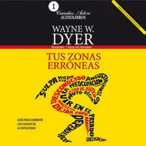 Tus zonas erróneas – Wayne W. Dyer [Narrado por Christoper Fred Smith] [Audiolibro]