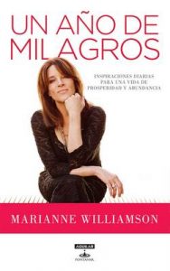 Un año de milagros: Inspiraciones diarias para una vida de prosperidad y abundancia – Marianne Williamson [ePub & Kindle]
