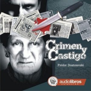 Crimen y castigo – Fiódor Dostoyevski [Narrado por Staff Audiolibros Colección] [Audiolibro]