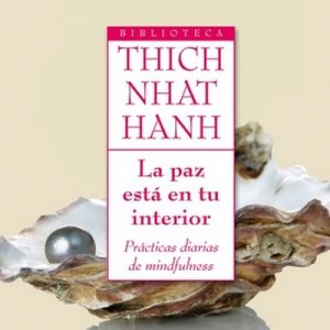 La paz está en tu interior – Thich Nhat Hanh [Narrado por Jerónimo González] [Audiolibro]
