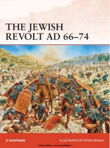 The Jewish Revolt AD 66–74 (Campaign Book 252) – Si Sheppard, Peter Dennis [PDF] [English]