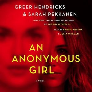 An Anonymous Girl – Greer Hendricks, Sarah Pekkanen [Narrado por Greer Hendricks, Sarah Pekkanen] [Audiolibro] [English]