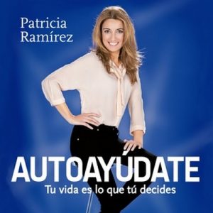 Autoayúdate – Patricia Ramírez [Narrado por Lola Sans] [Audiolibro] [Español]