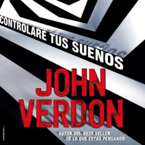 Controlaré tus sueños – John Verdon [Narrado por David Ordina] [Audiolibro] [Español]