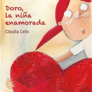 Doro, la niña enamorada – Claudia Celis [Narrado por Violeta de la Paz] [Audiolibro] [Español]