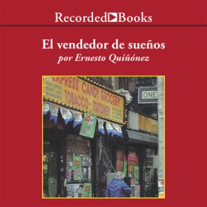 El vendedor de sueños – Ernesto Quiñonez [Narrado por Jorge Pupo] [Audiolibro] [Español]
