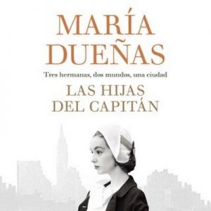 Las hijas del Capitán – María Dueñas [Narrado por Olga María García Panadero] [Audiolibro] [Español]