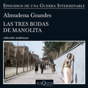 Las tres bodas de Manolita – Almudena Grandes [Narrado por Aida Baida Gil] [Audiolibro] [Español]