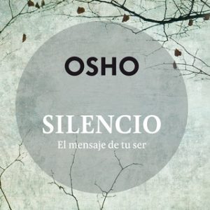 Silencio, el mensaje de tu ser – Osho [Narrado por Carlos Torres] [Audiolibro] [Español]