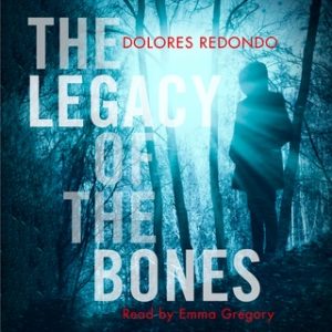 The Legacy of the Bones – Dolores Redondo [Narrado por Emma Gregory] [Audiolibro] [English]