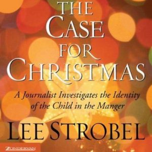 The Case for Christmas, A Journalist Investigates the Identity of the Child in the Manger – Lee Strobel [Narrado por Lee Strobel] [Audiolibro] [English]