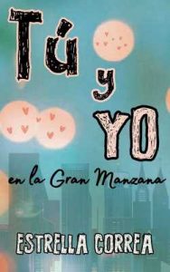 Tú y yo en la Gran Manzana – Estrella Correa [ePub & Kindle]