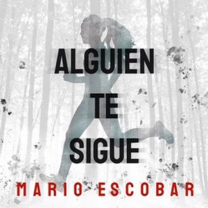 Alguien te sigue – Mario Escobar [Narrado por Ana Aznarez] [Audiolibro] [Español]