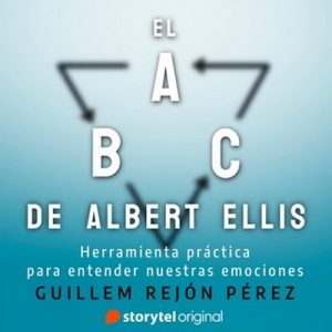 El ABC de Albert Ellis – Guillem Rejón Pérez [Narrado por Luís Pinazo] [Audiolibro] [Español]