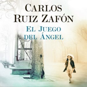 El Juego del Ángel – Carlos Ruiz Zafon [Narrado por Jordi Boixaderas] [Audiolibro] [Español]
