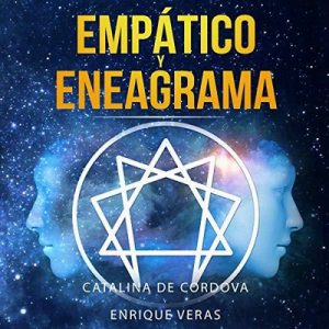 Empático y Eneagrama – Catalina De Cordova, Enrique Veras [Narrado por Alejandro Perego] [Audiolibro] [Español]