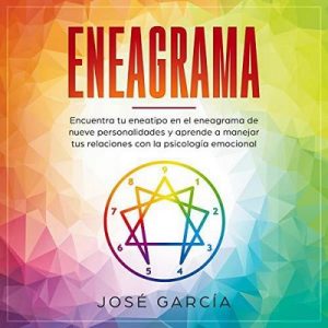 Eneagrama – José García [Narrado por Iraima Arrechedera] [Audiolibro] [Español]