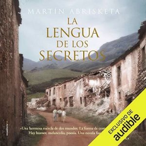 La lengua de los secretos – Martín Abrisketa, Eva González de Rosales [Narrado por Abraham Vega] [Audiolibro] [Español]