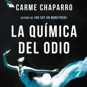 La química del odio – Carme Chaparro [Narrado por Marta Martín Jorcano] [Audiolibro] [Español]